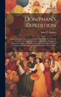 Doniphan's Expedition; Containing an Account of the Conquest of New Mexico; General Kearney's Overland Expedition to California; Doniphan's Campaign ... Durango; and the Operations of General Pric 1019939265 Book Cover
