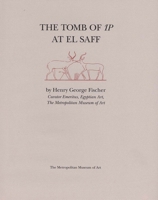 The Tomb of Ip at El Saff 0870997564 Book Cover