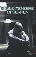 Nelle Tenebre di Serpen (Italian Edition) B0CGKRP121 Book Cover