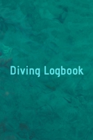 Diving Logbook: HUGE Logbook for 100 DIVES! Scuba Diving Logbook, Diving Journal for Logging Dives, Diver's Notebook, 6 x 9 inch 1695395174 Book Cover