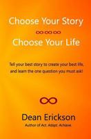 Choose Your Story, Choose Your Life 1453787011 Book Cover