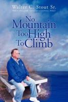 No Mountain Too High to Climb 1425751326 Book Cover