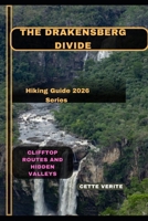 THE DRAKENSBERG DIVIDE: Clifftop Routes and Hidden Valleys B0GF7VN3FH Book Cover