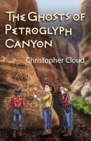 The Ghosts of Petroglyph Canyon 1501067354 Book Cover