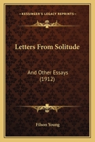 Letters From Solitude: And Other Essays 0548572712 Book Cover