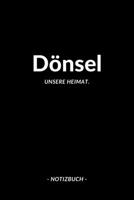 Dönsel: Notizbuch, Notizblook, Notizheft, Notizen, Block, Planer | DIN A5, 120 Seiten | Liniert, Linien, Lined | Deine Stadt, Dorf, Region und Heimat (German Edition) 1696520363 Book Cover