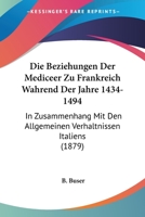 Die Beziehungen der Mediceer zu Frankreich 1278406921 Book Cover