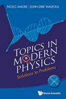 Topics in Modern Physics: Solutions to Problems 9814618950 Book Cover