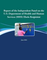 Report of the Independent Panel on the U.S. Department of Health and Human Services (Hhs) Ebola Response 1543239447 Book Cover