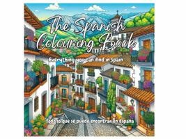 The Spanish Colouring Book: Everything you can find in Spain (The Colourful Cultures Series) B0F2ZRX2DP Book Cover
