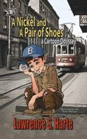 A Nickel and a Pair of Shoes: A Cartoon Odyssey 1966149042 Book Cover
