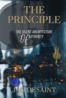 The Principle - The Silent Architecture of Authority i B0H2LVG996 Book Cover