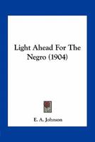 Light Ahead for the Negro 9356892393 Book Cover