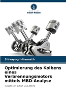 Optimierung des Kolbens eines Verbrennungsmotors mittels MBD-Analyse: Einsatz von CATIA und ANSYS 6205695790 Book Cover