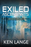 Exiled Ascendants: An Apocalyptic LitRPG Adventure B0DWSDBBXL Book Cover