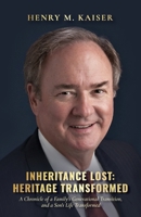 Inheritance Lost: Heritage Transformed: A Chronicle of a Family's Generational Transition, and a Son's Life Transformed B0H6NSTRMB Book Cover