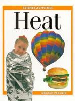 Heat (Science Activities) 1568470754 Book Cover