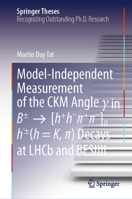 Model-Independent Measurement of the CKM Angle y in B±?[h+h-p+p–]Dh'±(h=K,p) Decays at LHCb and BESIIII (Springer Theses) 3032044804 Book Cover
