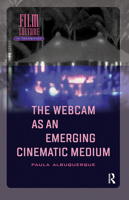 The Webcam as an Emerging Cinematic Medium 9462985588 Book Cover