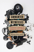 Unwanted Witnesses: Journalists and Conflict in Contemporary Latin America 0822945835 Book Cover