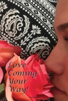 Love Coming Your Way: Volume 1 1087854253 Book Cover