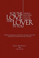 For the Love and Lover in You: Sensual Rhythms of Love and Life 1441548130 Book Cover