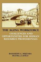 The Aging Workforce: Challenges and Opportunities for Human Resource Professionals 1936237016 Book Cover