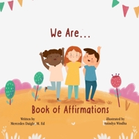 We Are...: Book of Affirmations B09SPDWWS4 Book Cover