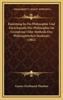 Einleitung In Die Philosophie Und Encyclopadie Der Philosophie Im Grundrisse Oder Methode Des Philosophischen Studiums (1862) 1160086605 Book Cover
