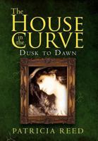 The House in the Curve: Dusk to Dawn 1469152177 Book Cover