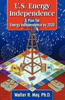 U.S. Energy Independence - A Plan for Energy Independence by 2020 0615223273 Book Cover