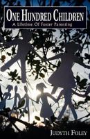 One Hundred Children: A Lifetime of Foster Parenting 1463607679 Book Cover