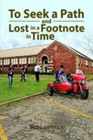 To Seek a Path and Lost in a Footnote in Time 1425724779 Book Cover