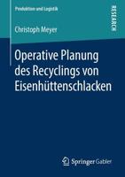 Operative Planung des Recyclings von Eisenhüttenschlacken (Produktion und Logistik) (German Edition) 3658262389 Book Cover