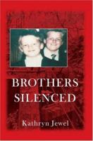 Brothers Silenced 0595394922 Book Cover