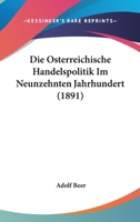 Die �sterreichische Handelspolitik Im Neunzehnten Jahrhundert 1168156882 Book Cover