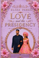 Love and the Presidency B0HCHXR9KS Book Cover