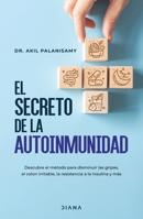 El Secreto de la Autoinmunidad / The Tiger Protocol: An Integrative, 5-Step Program to Treat and Heal Your Autoimmunity 6073911289 Book Cover