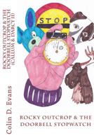 Rocky Outcrop and the Doorbell Stopwatch: Callum & Darcy 2 1523217405 Book Cover