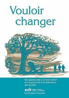 Vouloir Changer: Une Approche Ax E Sur Le Client Traitant de L'Usage D'Alcool Et de M Dicaments Chez Les A N S 0888687745 Book Cover