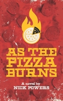 As the Pizza Burns 1978113897 Book Cover