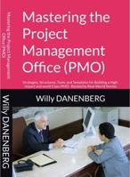 Mastering the Project Management Office (PMO): Strategies, Structures, Tools, and Templates for Building a High-Impact and world Class PMO - Backed by Real-World Stories B0F995LBJS Book Cover