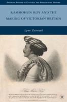 Rammohun Roy and the Making of Victorian Britain 0230616801 Book Cover