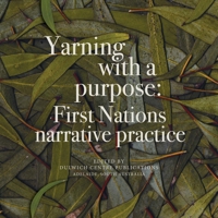 Yarning with a purpose: First Nations narrative practice B0CJD6953V Book Cover