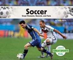 Soccer: Great Moments, Records, and Facts 1629706922 Book Cover