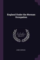 England Under the Norman Occupation 1022066838 Book Cover