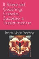 Il Potere del Coaching: Crescita, Successo e Trasformazione (Italian Edition) B0DSTX8WD7 Book Cover