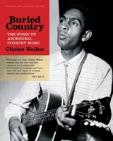 Buried Country: The Story of Aboriginal Country Music 108800105X Book Cover