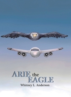 Arie the Eagle 1957822392 Book Cover