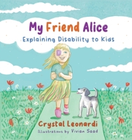 My Friend Alice, Explaining Disability to Kids 064523298X Book Cover